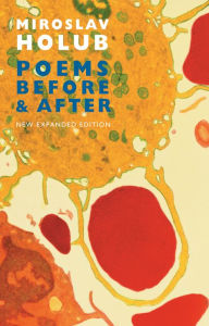 Title: Poems Before & After: Collected English Translations, Author: Miroslav Holub