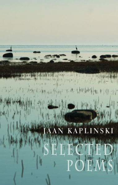 Selected Poems: Jaan Kaplinksi