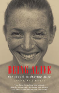 Title: Being Alive: the sequel to Staying Alive, Author: Neil Astley