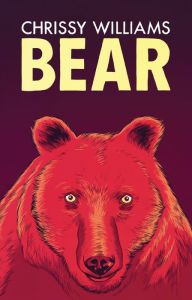 Title: Bear, Author: Chrissy Williams