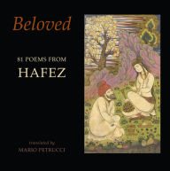 Title: Beloved: 81 poems from Hafez, Author: Hafez