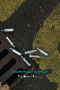Title: Trawlerman's Turquoise, Author: Matthew Caley