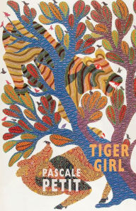 Title: Tiger Girl, Author: Pascale Petit