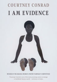 Title: I Am Evidence, Author: Courtney Conrad
