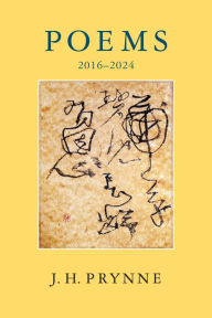 Title: J.H. Prynne: Poems 2016-2024, Author: J. H. Prynne
