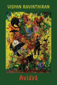 Title: Avidya, Author: Vidyan Ravinthiran