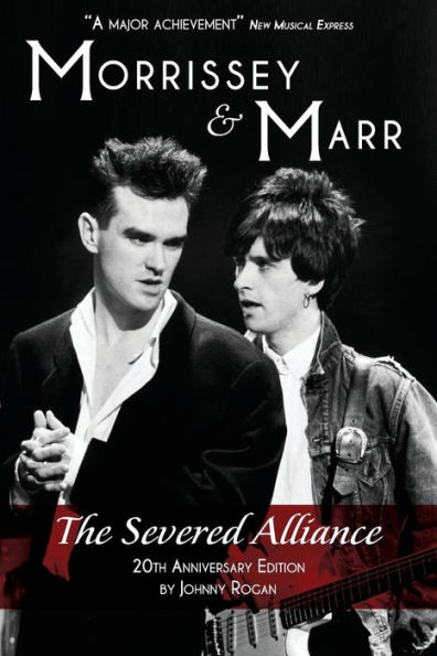 Morrissey & Marr: The Severed Alliance: Updated Revised 20th Anniversary Edition