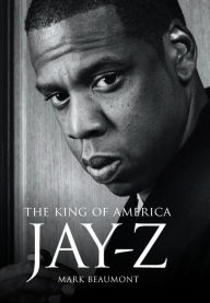 Title: Jay-Z: The King of America - Hardback, Author: Mark Beaumont