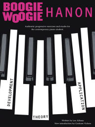 Title: Boogie-Woogie Hanon: Progressive Exercises: Revised Edition, Author: Leo Alfassy