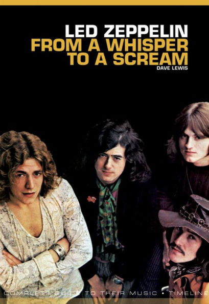 From A Whisper To Scream: The Complete Guide Music Of Led Zeppelin