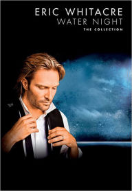 Title: Water Night: The Collection, Author: Eric Whitacre