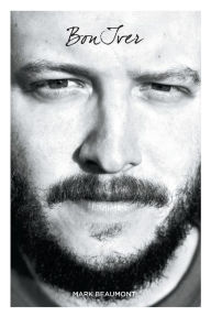 Title: Bon Iver: Good Winter, Author: Mark Beaumont