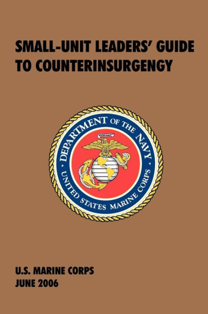 Small-Unit Leaders' Guide to Counterinsurgency: The Official U.S ...