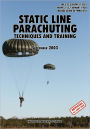 Static Line Parachuting: The Official U.S. Army / U.S. Marines / U.S. Navy Sea Command Field Manual FM 3-21.220(FM 57-220)/ MCWP 3-15.7/AFMAN11-420/ NAVSEA SS400-AF-MMO-010