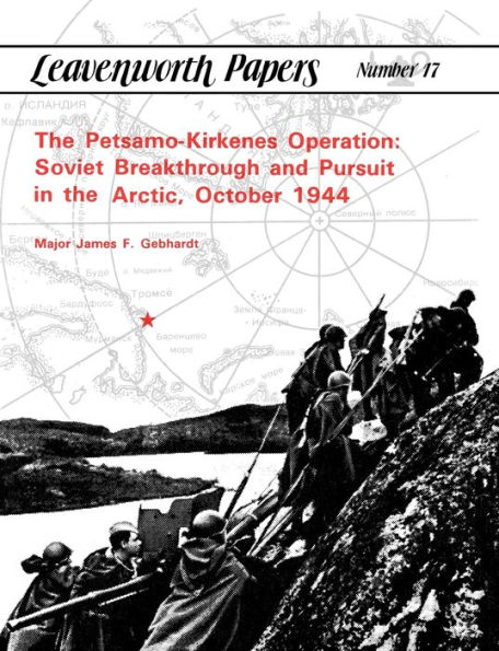 The Petsamo-Kirkenes Operation: Soviet Breakthrough and Pursuit in the Arctic, October 1944