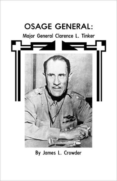 Osage General: Major General Clarence L. Tinker