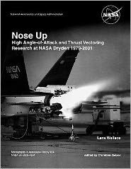 Nose Up: High Angle-of-Attack and Thrust Vectoring Research at NASA Dryden 1979-2001. Monograph Aerospace History, No. 34, 2009. (NASA SP-2009-453)