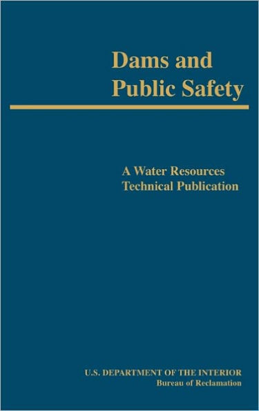 Dams and Public Safety (A Water Resources Technical Publication)