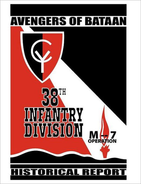 Avengers of Bataan:  38th Infantry Division, Historical Report.