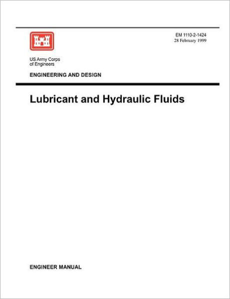 Engineering and Design: Lubricants and Hydraulic Fluids (Engineer Manual 1110-2-1424)