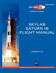 Title: Saturn Ib Flight Manual (Skylab Saturn 1b Rocket), Author: NASA