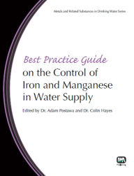 Title: Best Practice Guide on the Control of Iron and Manganese in Water Supply, Author: Adam Postawa