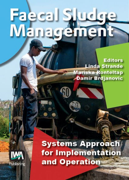 Faecal Sludge Management: Systems Approach for Implementation and Operation