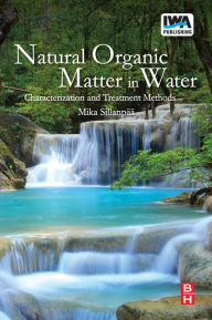 Title: Natural Organic Matter in Water, Author: Mika Sillanpaa