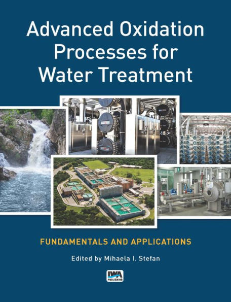 Advanced Oxidation Processes for Water Treatment: Fundamentals and Applications