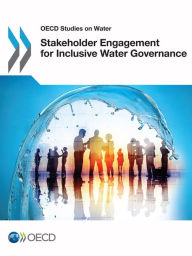 Title: Stakeholder Engagement for Inclusive Water Governance, Author: Organisation for Economic Co-Operation and Development (OECD)