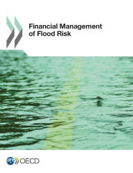 Title: Financial Management of Flood Risks, Author: Organisation for Economic Co-Operation and Development (OECD)