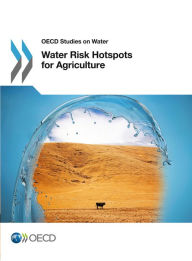 Title: Water Risk Hotspots for Agriculture, Author: Organisation for Economic Co-Operation and Development (OECD)