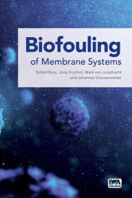 Title: Biofouling of Membrane Systems, Author: Szilárd Bucs