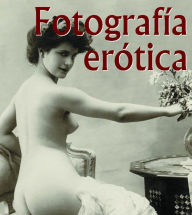 Title: Fotografía erótica, Author: Alexandre Dupouy