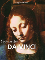 Title: Leonardo da Vinci, Author: Eugène Müntz