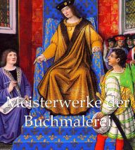 Title: Meisterwerke der Buchmalerei, Author: Tamara Woronowa