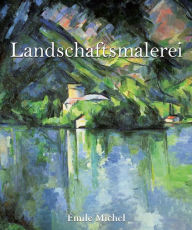 Title: Landschaftsmalerei, Author: Émile Michel