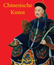 Title: Chinesische Kunst, Author: Stephen W. Bushell