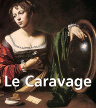 Title: Le Caravage, Author: Felix Witting