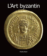 Title: L'Art byzantin, Author: Charles Bayet