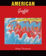 Title: American Graffiti, Author: Margo Thompson