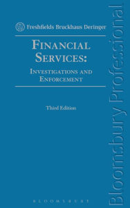 Title: Financial Services: Investigations and Enforcement: Third Edition, Author: Freshfields Bruckhaus Deringer