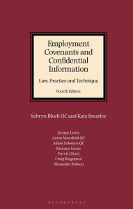 Title: Employment Covenants and Confidential Information: Law, Practice and Technique, Author: Selwyn Bloch