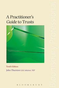 Title: A Practitioner's Guide to Trusts, Author: John Thurston