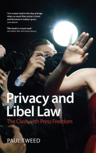 Title: Privacy and Libel Law: The Clash with Press Freedom, Author: Paul Tweed