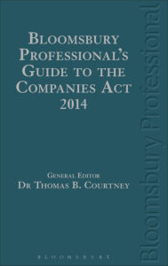 Title: Bloomsbury Professional's Guide to the Companies Act 2014, Author: Thomas B. Courtney