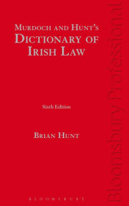 Title: Murdoch and Hunt's Dictionary of Irish Law, 6th edn, Author: Henry Murdoch