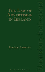 Title: The Law of Advertising in Ireland, Author: Patrick Ambrose