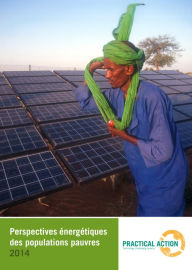 Title: Perspectives énergétiques des populations pauvres 2014, Author: Practical Action