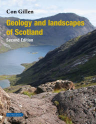 Title: Geology and Landscapes of Scotland, Author: Con Gillen